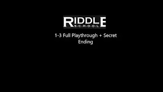 Riddle School 1-3 + Secret ending | Playthrough #riddleschool