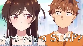 Are you a SIMP if you watch Rent a Girlfriend?