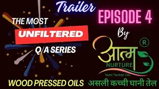 Unfiltered Q/A series Episode 4 Trailer. ✅ #आत्मnurture #pureoil #woodpressedoil