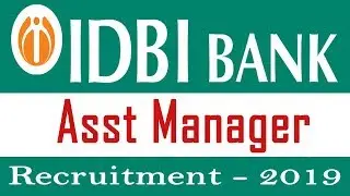 IDBI Asst Manager Recrutiment 2019 / Vacancies - 600