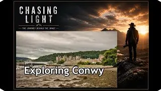 Exploring Conwy: Stunning Castle Views & Coastal Landscapes (Wales Walk & Photography)