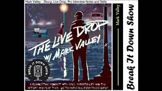 Mark Valley   Zburg, Live Drop, Pro Interview Notes and Skills Sequence