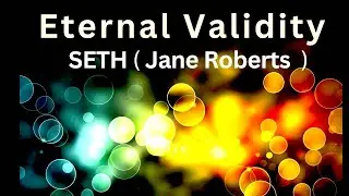 ✿  Afterdeath Consciousness - Eternal Validity of Soul Seth Speaks by Jane Roberts