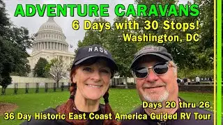 36 Day Adventure Caravans-Historic East Coast America RV Guided Tour | Days 20 thru 26 | EP331