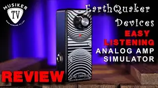 EarthQuaker Devices Easy Listening Analog Amp Simulator - Review