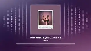 LePhar feat. A&iuml;na - Happiness