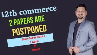 12 board Exam | Big News | 2 Papers are postponed