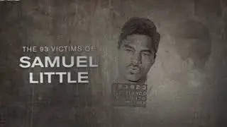 True Crime Story Of Samuel Little - America&rsquo;s Most Prolific Serial Killer (93 Murders)