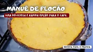 MANUÊ DE FLOCÃO DE MILHO.
