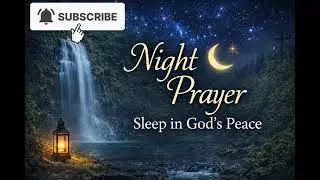 Night Prayer for Peaceful Sleep 🙏 Fall Asleep in God&rsquo;s Presence