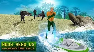 Aqua Hero VS Superheroes Crime Battle