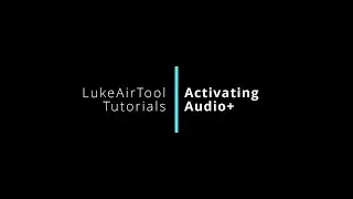 LAT Tutorial - Activating Audio+