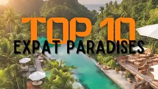 Top 10 Expat Paradises: Start Fresh Abroad as a Young American