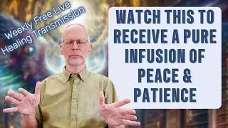 Watch This To Receive A Pure Infusion of Peace & Patience [with Help from the Angels]