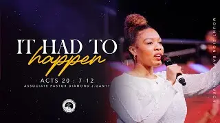 IT HAD TO HAPPEN | PASTOR DIAMOND J. GANTT