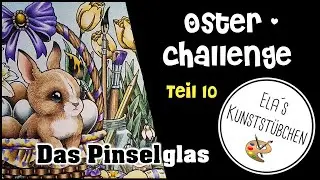 Osterchallenge Teil 10 (Echtzeit! -Das Pinselglas-)