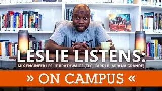 Leslie Listens: Mix Engineer Leslie Brathwaite (TLC, Cardi B, Ariana Grande) On Campus | Full Sail