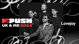 Lovejoy's unconventional writing process... | MTV UK & IRE PUSH 2024