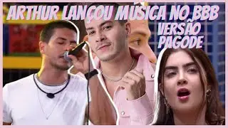 ARTHUR AGUIAR CANTANDO no BBB 22 M&uacute;sica Nova com P.A | Vers&atilde;o Leo Oliveira Pagode