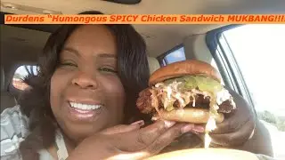 Durdens HUMONGOUS SPICY CHICKEN sandwich MUKBANG!