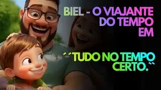 Tudo no tempo certo - Biel O Viajante do Tempo.