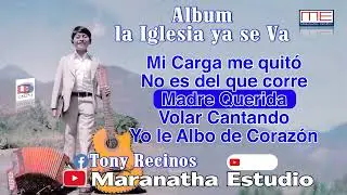 Tony Recinos Álbum la Iglesia ya se va parte 2