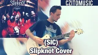 Slipknot | (sic) | Guitar Cover