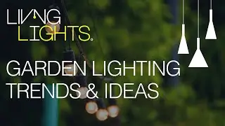 Garden Lighting Trends & Ideas 2024