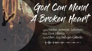 GOD CAN MEND A BROKEN HEART | A Time To Love