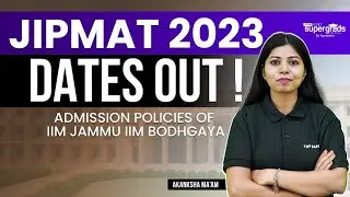 JIPMAT 2023 Dates Out ! | IIM Jammu & IIM Bodhgaya Admission Policies | JIPMAT 2023 Big Update
