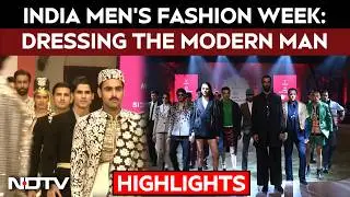 Dressing The Modern Indian Man | India Men's Fashion Week Highlights