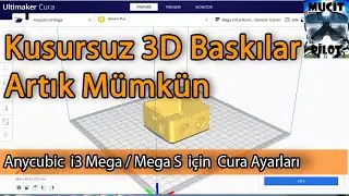 Anycubic i3 Mega / Mega S 3D Yazıcı için Cura Slicer Ayarları