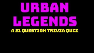 URBAN LEGENDS- 21 questions about the Cryptids and Creepies ( ROAD TRIpVIA- Episode 830 )