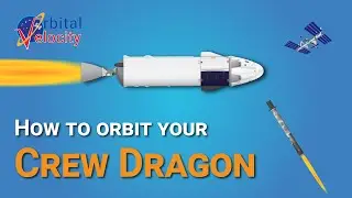 HOW TO ORBIT YOUR DRAGON | Crew Dragon & Falcon 9 animation | Launch profile