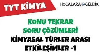 Kimyasal Türler Arası Etkileşimler -1 - Konu Tekrar Soru Çözümleri