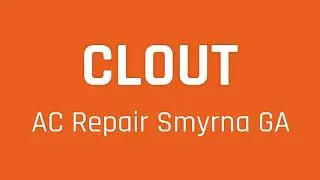 AC Repair Smyrna GA | HVAC Service | Call Clout Home Services (470) 795-6100