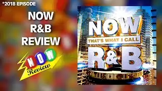 Now That's What I Call R&B (2017) | The NOW Review