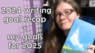My 2024 writing goals recap and NEW goals for 2025!