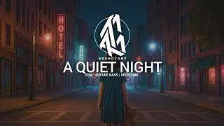 A Quiet Night - ATS soundcore || EDM | Future Bass &bull;