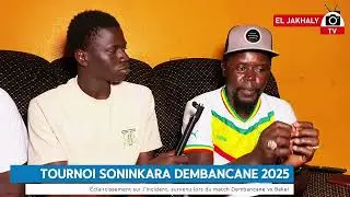 Tournoi Soninkara - Le président parle du problème survenu lors du match Bakel vs Dembancané 