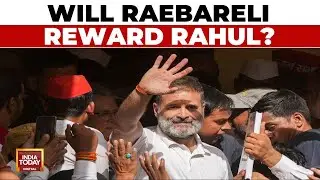 Lok Sabha Election Phase 5: U.P's Most High Profile Phase | Will Raebareli Reward Rahul?|India Today