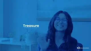 Hear from KIS Bangkok Students | Treasure | Grade 8