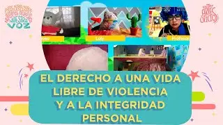 El Derecho a una vida libre de violencia y a la Integridad personal