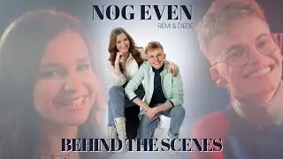 REMI & DIEDE - Nog Even | Behind the scenes