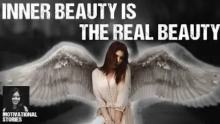 Inner Beauty Is The Real Beauty | Motivational Stories | PMC English