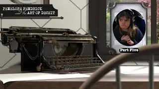 Penelope Pendrick and the Art of the Deceit Blind Playthrough [Part 5]
