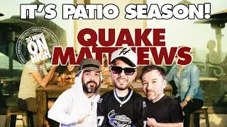 It's Patio Season! | 30 Mins on High w/@QuakeMatthews