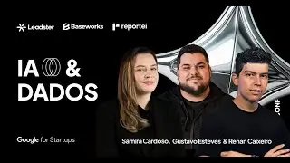 IA em Data Analysis - Samira Cardoso, Gustavo Esteves e Renan Caixeiro | IA MKT CONF 2024