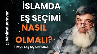 How Should Spouse Selection Be in Islam? | Timurtaş U&ccedil;ar Hoca