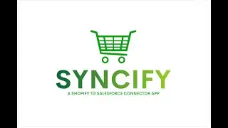 Syncify for Salesforce: Shopify to Salesforce Real Time Sync